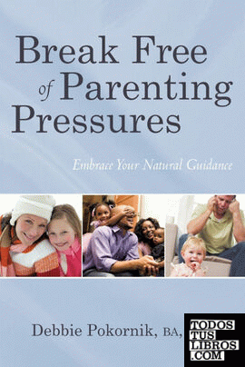 Break Free of Parenting Pressures