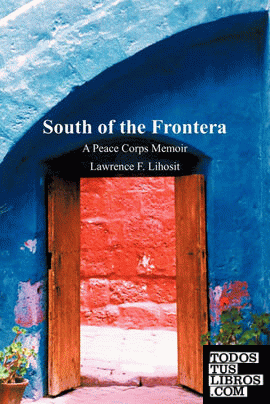 South of the Frontera; A Peace Corps Memoir