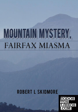 Mountain Mystery, Fairfax Miasma