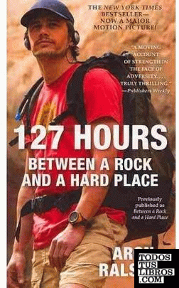 127 HOURS BETWEEN A ROCK AND A HARD PLACE