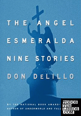 THE ANGEL ESMERALDA. NINE STORIES