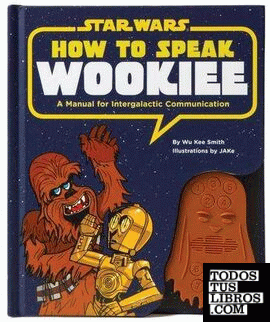 HOW TO SPEAK WOOKIEE