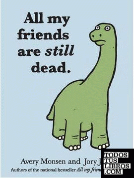 ALL MY FRIENDS ARE STILL DEAD