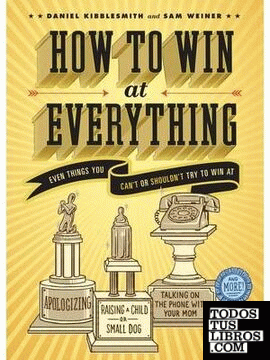 HOW TO WIN AT EVERYTHING