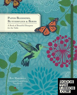 PAPER BLOSSOMS. BUTTERFLIES & BIRDS