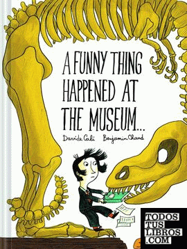 A FUNNY THING HAPPENED AT THE MUSEUM . . .