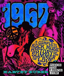 1967. A Complete Rock Music History of the Summer of Love (mayo 2017)