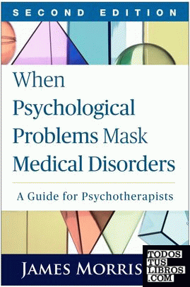 WHEN PSYCHOLOGICAL PROBLEMS MASK MEDICAL DISORDERS.2ª ED.