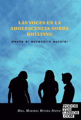 Las Voces En La Adolescencia Sobre Bullying