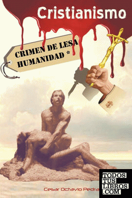Cristianismo, Crimen de Lesa Humanidad