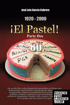 1920-2000 El Pastel! Parte DOS