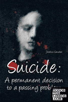 Suicide: A Permanent Decision To A Passing Problem