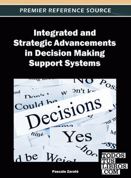 Integrated and Strategic Advancements in Decision Making Support Systems