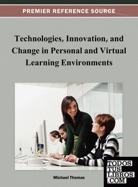Technologies, Innovation, and Change in Personal and Virtual Learning Environments
