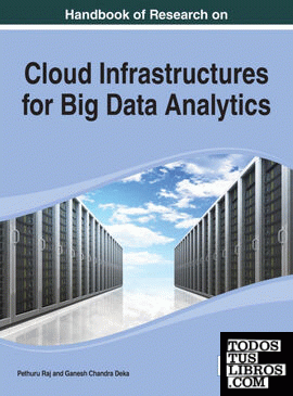 Handbook of Research on Cloud Infrastructures for Big Data Analytics