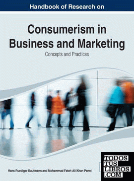 Handbook of Research on Consumerism in Business and Marketing