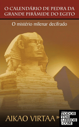 O Calendario de Pedra Da Grande Piramide Do Egito