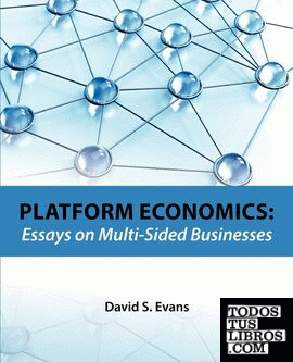 Platform Economics: Essays on Multi-Sided Businesses