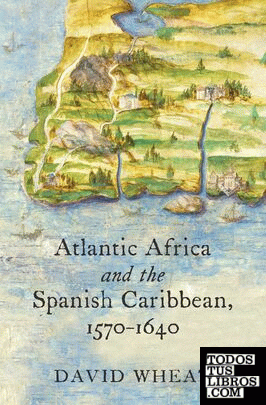 ATLANTIC AFRICA AND THE SPANISH  CARIBBEAN