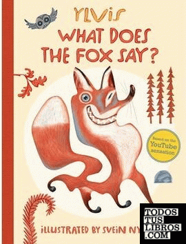 WHAT DOES THE FOX SAY?