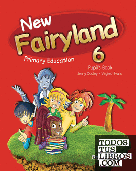 NEW FAIRYLAND 6 PRIMARY EDUCATION PUPIL'S PACK