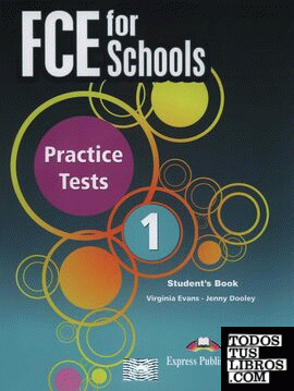FCE FOR SCHOOLS PRACTICE TEST 1 STUDENT'S BOOK