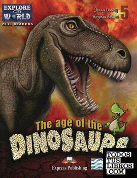 THE AGE OF THE DINOSAUR