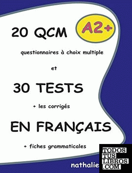 20 QCM et 30 Tests en français, niveau A2 +