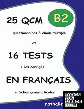 25 QCM Et 16 TESTS En Français, Niveau B2