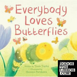 Every body loves butterflies