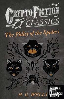 The Valley of the Spiders (Cryptofiction Classics - Weird Tales of Strange Creat