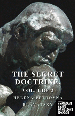 The Secret Doctrine - The Synthesis of Science, Religion, and Philosophy - Volum