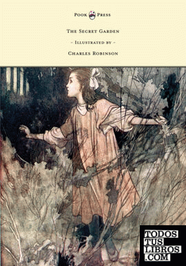 The Secret Garden - Illustrated by Charles Robinson