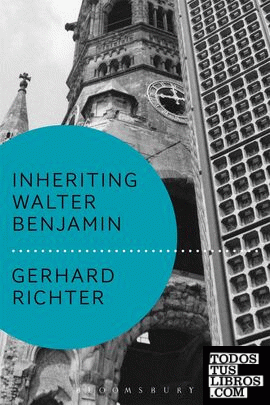 INHERITING WALTER BENJAMIN