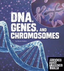 DNA, GENES AND CHROMOSOMES