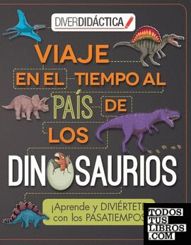 Viaje en el tiempo al pais de los dinosaurios-diverdidactica