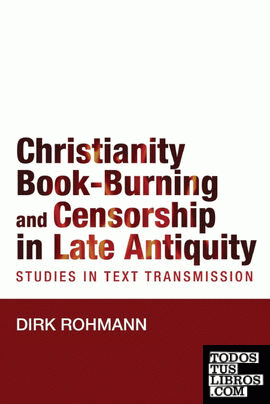 Christianity, Book-Burning and Censorship in Late Antiquity