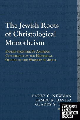 The Jewish Roots of Christological Monotheism