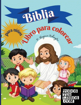 Biblia Libro Para Colorear Para Niños de P. Benjamin Kidsington  978-1-4834-7720-6