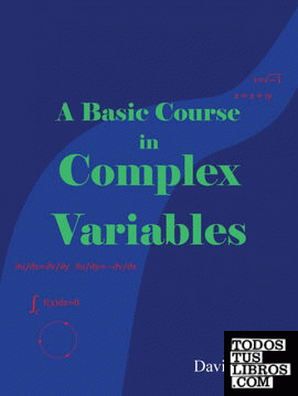 A Basic Course in Complex Variables
