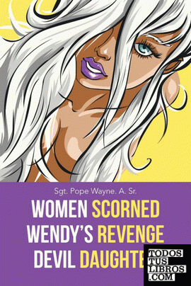 Women Scorned...Wendy's Revenge...Devil Daughter