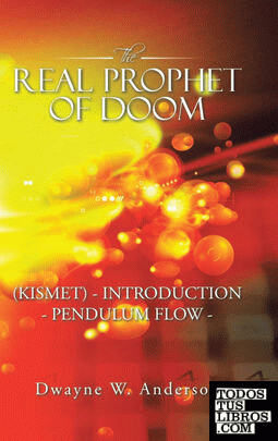 The REAL PROPHET of DOOM (KISMET) - INTRODUCTION - PENDULUM FLOW -