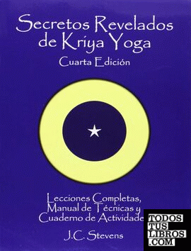 Secretos Revelados de Kriya Yoga: Lecciones Completas,Manual de Tecnicas y Cuade