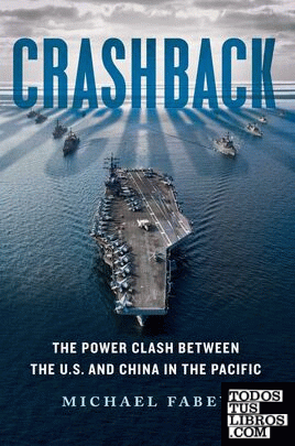 CRASHBACK: THE POWER CLASH BETWEEN THE U.S AND CHINA IN THE PACIFIC