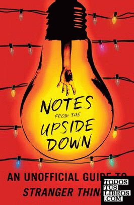 NOTES FROM THE UPSIDE DOWN