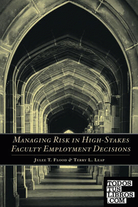 Managing Risk in High-Stakes Faculty Employment Decisions