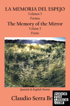 LA MEMORIA DEL ESPEJO Volumen 5 Poemas/ The Memory of the Mirror Volume 5 Poems