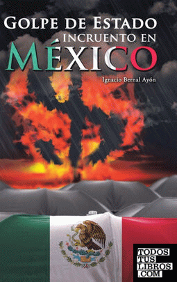 Golpe de Estado incruento en México