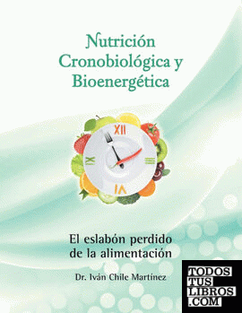 Nutrición cronobiológica y bioenergética (Edición a color)