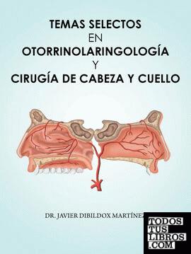 Temas selectos en Otorrinolaringología y cirugía de cabeza y cuello